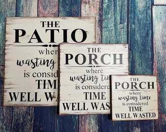 The Porch where wasting time, farmhouse style, farmhouse signs, porch signs, patio decor, back yard signs, pool decor