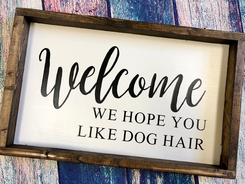 Download Welcome Dog sign Welcome We hope you like dog hair dog | Etsy