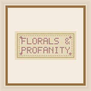 Florals Profanity Cross Stitch Pattern | Funny Subversive Sampler (PDF Download)