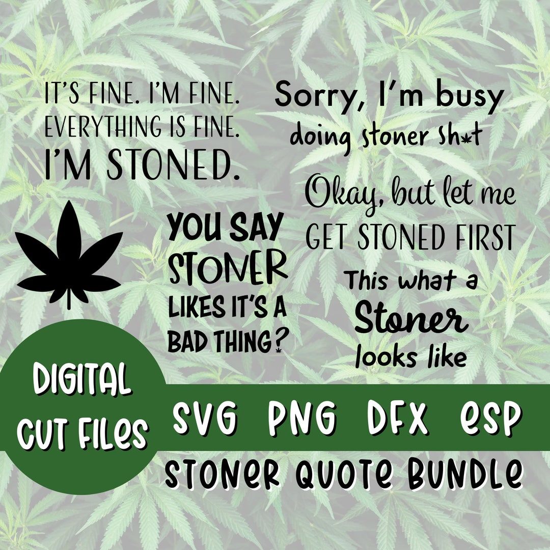 Stoner Quotes SVG Bundle for Cricut Silhouette & More - Etsy UK Stoner Quotes SVG Bundle for Cricut Silhouette & More - Etsy UK