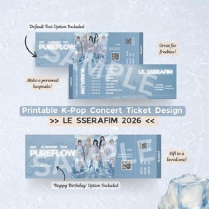 May include: Two rectangular printable concert ticket designs for the LE SSERAFIM 2026 PUREFLOW tour. The tickets feature a light blue color scheme, a group photo of five performers, a QR code, and text including tour dates, locations, and seat details.