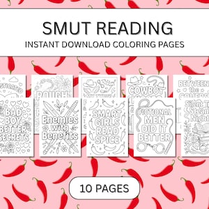 May include: A collection of 10 printable coloring pages with the text "SMUT READING" and various suggestive themes. The pages feature phrases like "Bad Boy Better Secrets" and "Enemies with Benefits". The background is pink with red chili pepper illustrations.