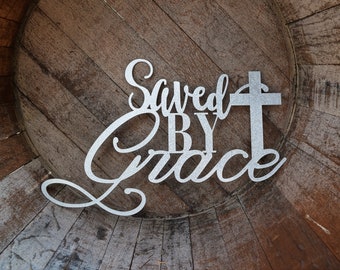 Saved By Grace | Metal Sign | Christian Sign | Religious Sign | Bible Verse Sign | Faith | Custom Metal Plaque