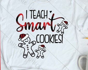 I Teach Smart Cookies Christmas Teacher PNG File  Instant Download Digital File For Sublimation Graphics  Clipart For Tshirt  Mugs Totes