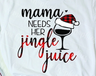 Mama Needs Her Jingle Juice Christmas Wine Lover PNG File Instant Download Digital File Sublimation Graphics Clipart Tshirt Mug Tote