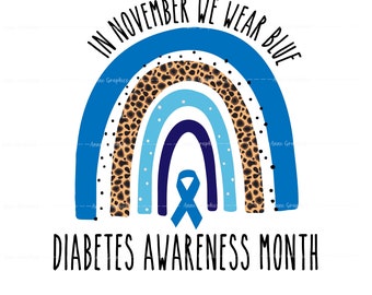 Diabetes Awareness Month, In November We Wear Blue, PNG File Instant Download Digital File Sublimation Graphic Clipart For Tshirt Mugs Totes