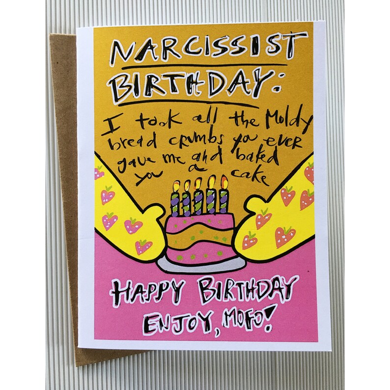 Narcissist Birthday Card, Narcissistic Mother, Spouse, Sis, Mean AF