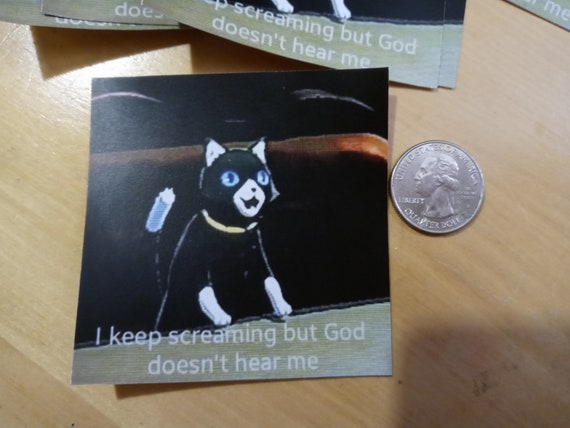 I M Screaming But God Can T Hear Me Cat Meme Vinyl Etsy I M Screaming But God Can T Hear Me Cat Meme Vinyl Etsy