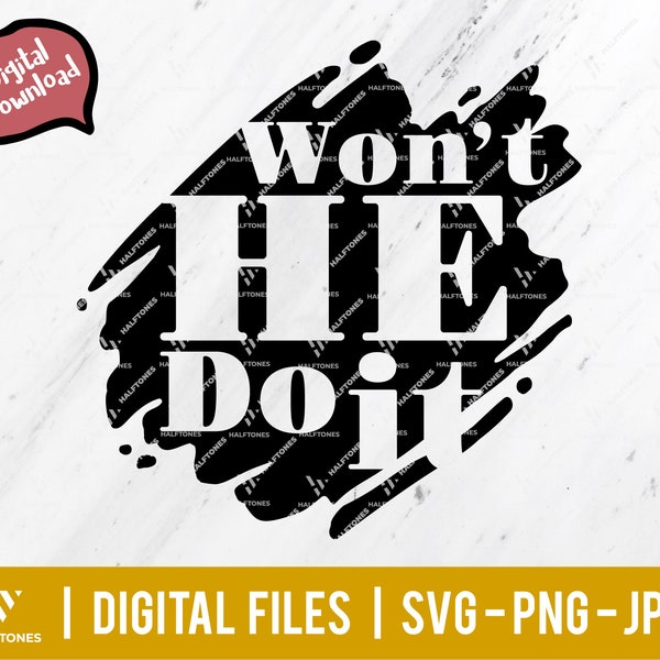 Wont He Do It Svg - Etsy