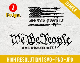 Vi folket är förbannade SVG, Vi folket PNG, USA svg, tilläggssvg, amerikansk stolthetssvg, amerikansk flaggasvg | Digital fil för Cricut