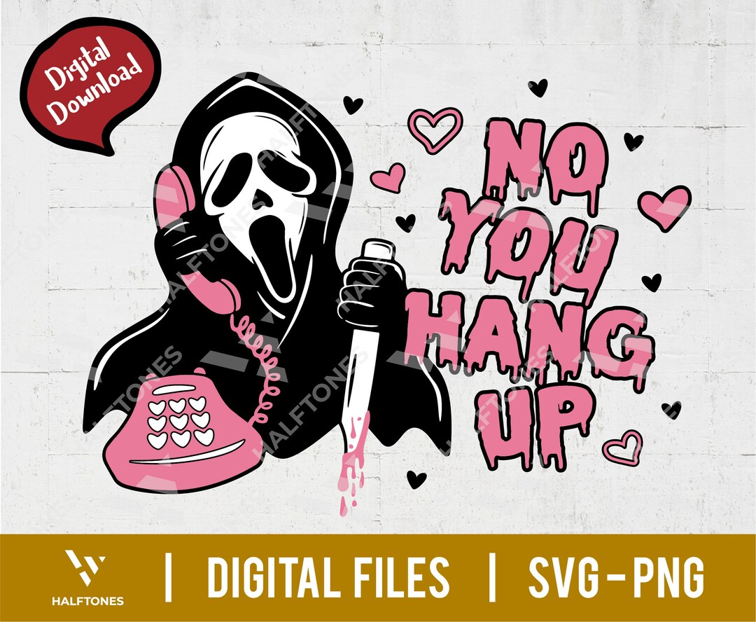 No You Hang up SVG Funny Horror Valentine's Day SVG Etsy