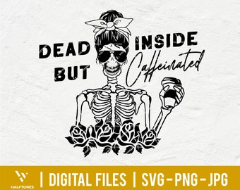 Dead inside but caffeinated svg, mom skull svg, mama needs coffee, coffee lover svg, coffee skull svg, monster svg  | Digital cut files