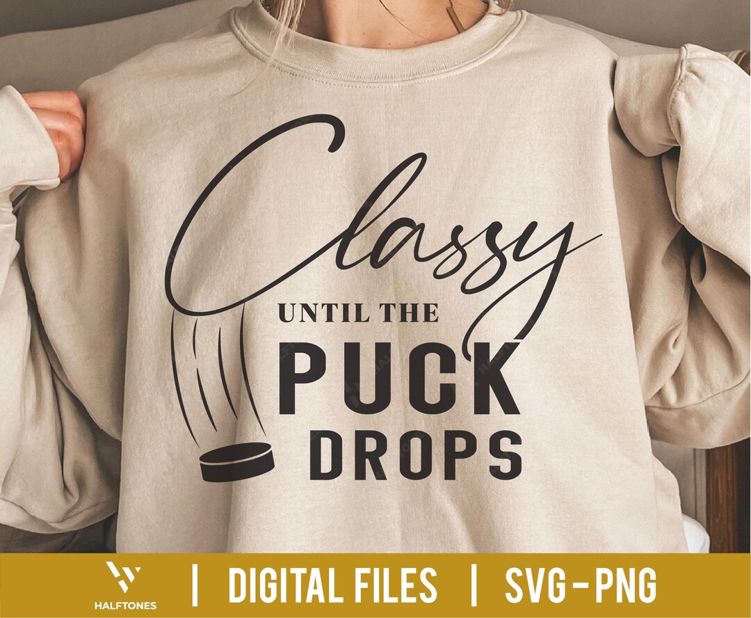 Classy Until the Puck Drops Svg, Hockey Mom Svg, Ice Hockey Lover ...