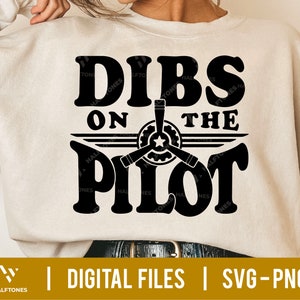 Dibs On The Pilot SVG, Pilot Girlfriend svg, Pilot Wife Shirt svg, Pilot shirt, Pilot Gifts, Pilot svg, Dibs on the pilot, Airline pilot