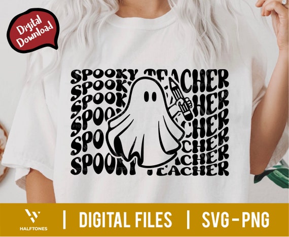 Spooky Teacher SVG, Trick Or Teach svg, Spooktacular Teacher svg, Witch Please svg, Halloween Teacher Shirt svg, Retro ghost | Digital file