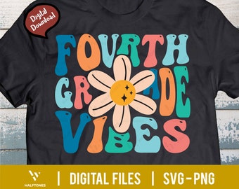 Fourth Grade Vibes SVG, 4th Grade Svg, Fourth Grade Shirt Svg, Back to school Svg, Hello Fourth Grade Svg, Groovy 1st day of School Svg Png