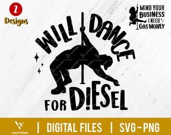 I will dance for diesel Funny SVG, Mind your business I Need Gas Money SVG, Curvy Woman Pole Dance PNG, Stripper women svg | Digital file