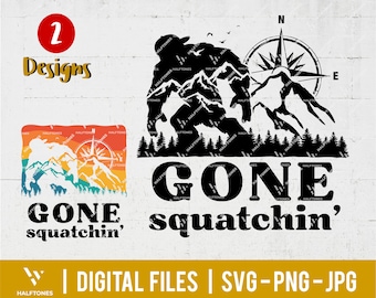Gone Squatchin' svg, Retro Bigfoot, Sasquatch Believe SVG, Yeti Bigfoot svg cut file, mountain and tree svg, Sasquatch clipart |Digital file