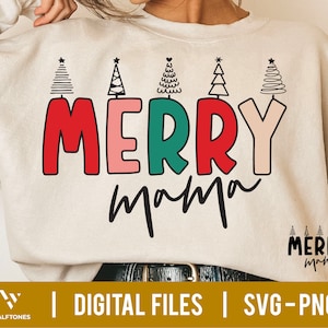 Merry Mama Svg, Mom Christmas Svg, Christmas Trees Svg, Merry Christmas Svg, Mama Claus Svg, Christmas Vibes Svg, Holiday Shirt Svg Png