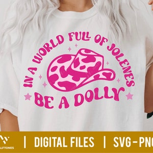 In A World Full Of Jolenes Be A Dolly SVG, Cowboy Hat Svg, Cowgirl Svg, Country Style Svg, Western Svg, Country Music Svg,Leopard Cowboy Hat