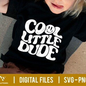 Cool Little Dude SVG, Cool Dude Svg, Funny Dude Svg, Cool Kiddo Svg, Baby Boy svg, Retro Kids Shirt Svg, Cool Kids Svg, Baby Shower Svg Png