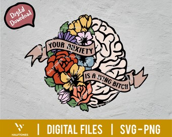 Your Anxiety is a Lying SVG, Anxiety PNG, Forever anxious svg, mental health svg, Floral Brain Svg, Mental Health Matters | Digital cut file