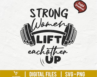 Strong Women Lift eachother Up svg, Gym svg, Women Quote svg, fitness lover svg, Empowered Women | Instant download digital file for cricut