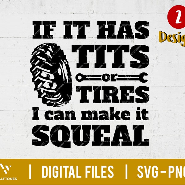 If it has Tits or Tires I Can Make It Squeal svg, mechanic cars svg, Father's day SVG , Funny mechanic svg | Instant download digital files