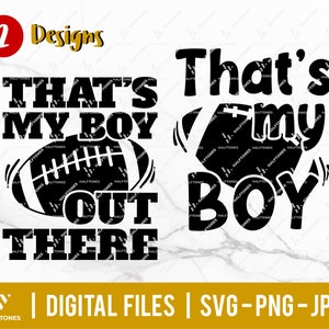 That&#39;s My Boy Out There Svg, Football Mom Svg, Cheer Mom, Funny Football Svg, Football Shirt Svg, soccer boy, football team / Digital file