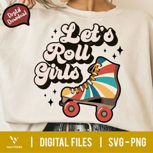 Let&#39;s Roll Girl SVG, Hippie Girl Vibes Svg, Let&#39;s Roll Skate Svg, Rolling Girl Png, Summer Kid Svg, Roller Girl Svg,Roller Skate Sublimation