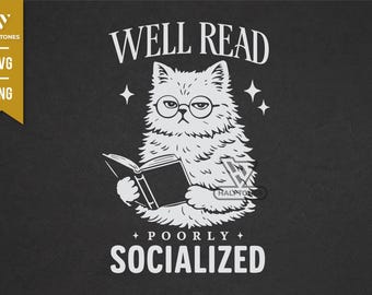 Well Read Poorly Socialized SVG PNG, Cat Reading Book Lover, Funny Introvert Reader Graphic