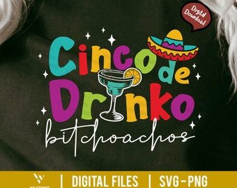 Cinco De Drinko Bitchoachos Svg, Let's Fiesta Svg, Cinco de Mayo Svg, Fiesta Svg, Fiesta Squad Svg, Cinco de Mayo Shirt, Viva Mexico Svg Png