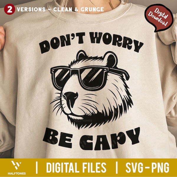 Don't Worry Be Capy SVG, Swag Capybara Svg, Chill Vibes Only Svg, Animal Spirit Svg, Capybara Best Friend Svg, Cute Capybara Shirt Svg Png