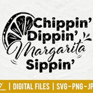 Chippin Dippin Margarita Sippin svg, Cinco de mayo svg, svg tequila drôle, svg festival du Mexique, amateur de boissons | Fichier numérique PNG pour Cricut
