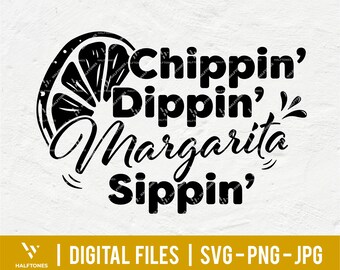 Chippin Dippin Margarita Sippin svg, Cinco de mayo svg, funny tequila svg, Mexico festival svg, drinking lover | Digital file PNG for Cricut
