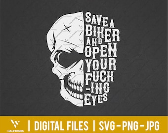 Salva un motociclista e apri gli occhi del cazzo SVG, Motorcycle Decal svg, Biker Skull svg, orgoglioso motociclista, vita in bicicletta svg / File digitali per Cricut