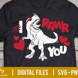 I rawr you SVG, Kids Valentine’s Day Svg, Rawr Means I Love You in Dinosaur Svg, Boy Valentine’s Shirt Svg, T-Rex Svg  | Digital cut file