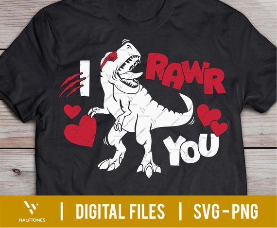 I rawr you SVG, Kids Valentine’s Day Svg, Rawr Means I Love You in Dinosaur Svg, Boy Valentine’s Shirt Svg, T-Rex Svg  | Digital cut file