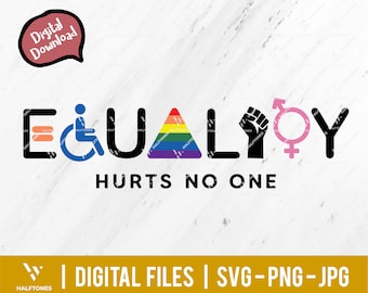 Equality Hurts No One Svg, Equality Svg, Human Rights Svg, Equality Saying Svg, Equality Quote Svg, anti racism svg, LGBTQ | Digital file