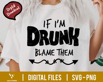 If I'm drunk blame them SVG, If drunk return to friend Svg, Drinking Svg, Funny Drinking Svg, Wine Svg, Alcohol Svg, Drinking Shirt Svg file