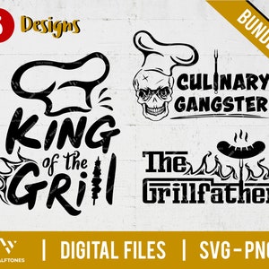May include: A digital download bundle of three grilling-themed SVG and PNG files. The designs include "King of the Grill" with a chef's hat, "Culinary Gangster" with a skull wearing a chef's hat, and "The Grillfather" with a hot dog and flames.