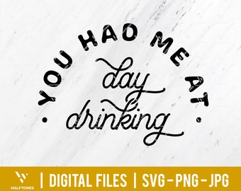 Du hattest mich am Tag Trinken Svg, Sommer Trink svg, Trinkliebhaber Svg, Lustige Trink Svg, Trink party Svg | Digitale Dateien für Cricut