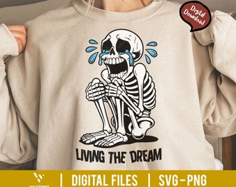 Living The Dream Svg, Funny Skeleton Svg, Snarky Skeleton Svg, Sarcastic Saying Svg, Skeleton Shirt Svg, Kinda Emotional Png, Sarcasm Svg