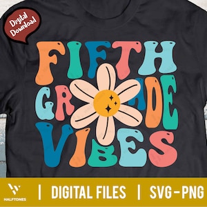 Fifth Grade Vibes SVG, 5th Grade Svg, Fifth Grade Shirt Svg, Back to school Svg, Hello Fifth Grade Svg, Groovy 1st day of School Svg Png