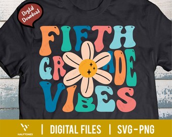Fifth Grade Vibes SVG, 5th Grade Svg, Fifth Grade Shirt Svg, Back to school Svg, Hello Fifth Grade Svg, Groovy 1st day of School Svg Png