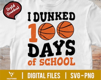 I dunked 100 days of School SVG, Basketball 100 Days Svg, 100th Day of School Svg, 100 Days Smarter, 100 Days Shirt, Basketball Svg Png File