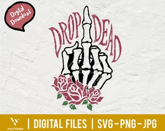 Drop Dead svg, Bones middle finger Horror SVG, Halloween png, Rose svg, Horror halloween svg, True crime junkie svg, skeleton | Digital file