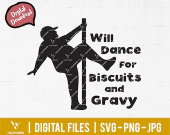 Man Dance for Biscuits and Gravy Svg, Biscuits Svg ,Gravy Svg, Strippers svg , Men Dance Svg , Biscuits Gravy Svg | Digital Files for Cricut
