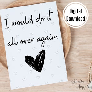 Ik zou het allemaal opnieuw doen, trouwkaart, Instant Download, jubileumkaart, afdrukbare kaart, liefdeskaart, Valentijnsdagkaart, lege kaart