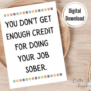 Je krijgt niet genoeg tegoed om je werk nuchter te doen, digitale kaart, direct downloaden, grappige kaart, vriendenkaart, baaskaart, Boss's Day